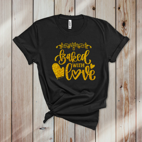 Baked With Love Unisex T Shirt