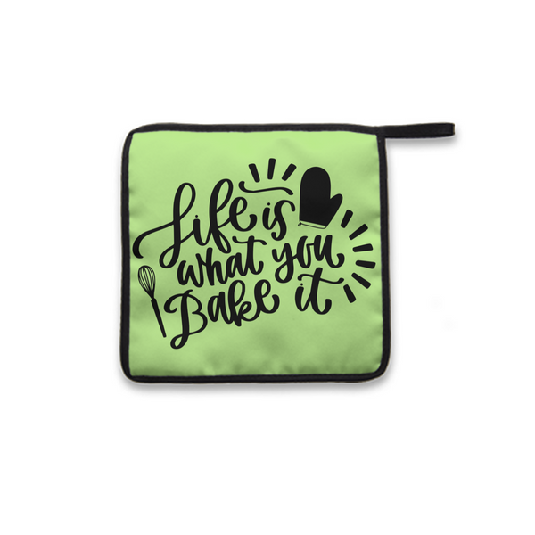 Pot Holder Life Is What You Bake It