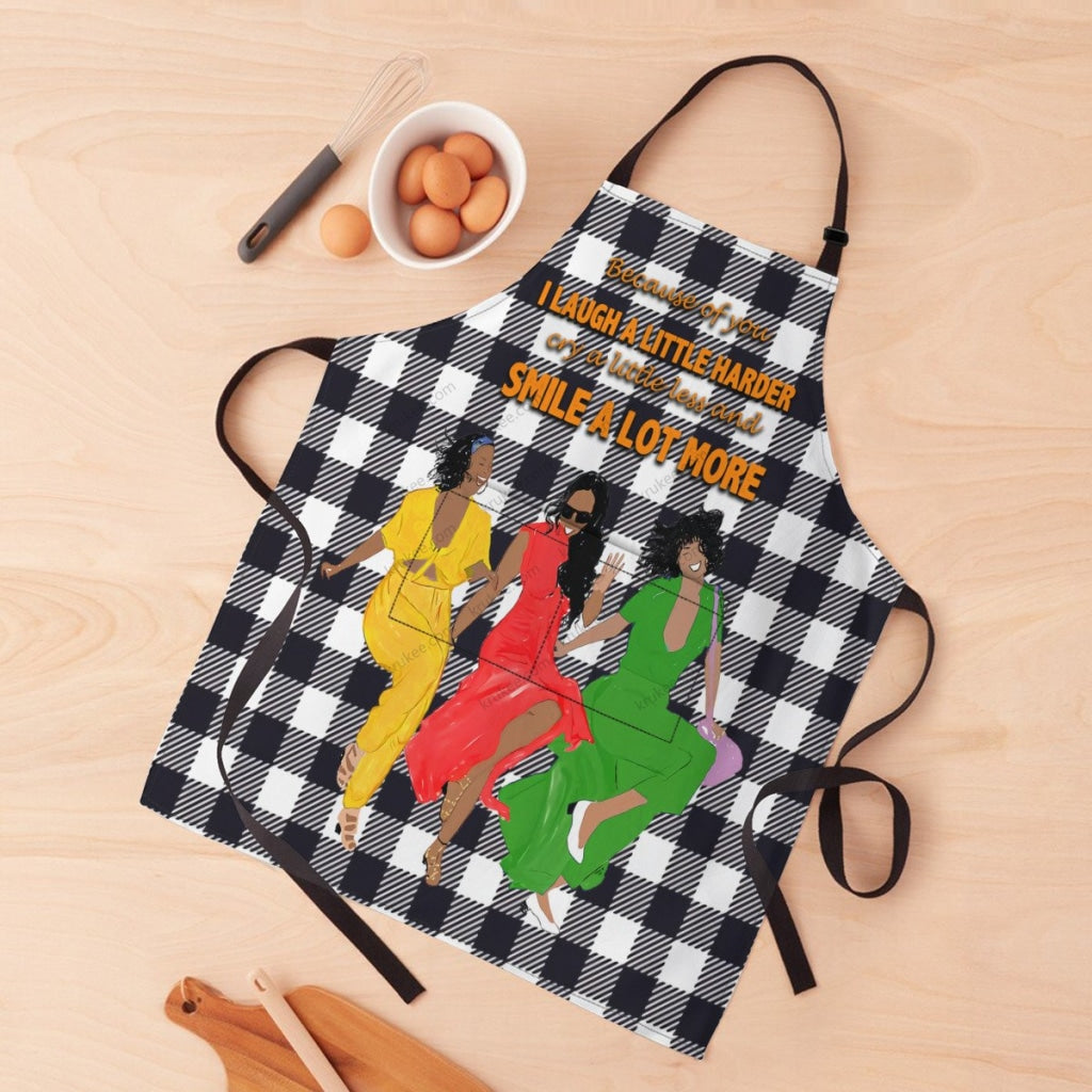 Because Of You I Laugh A Little Harder Cry A Little Less And Smile Lot More Apron