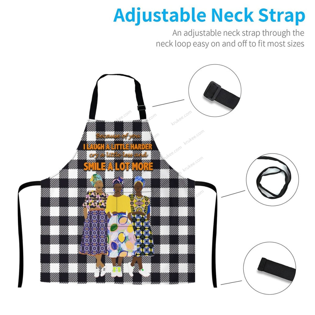 Because Of You I Laugh A Little Harder Cry A Little Less And Smile Lot More(3) Apron