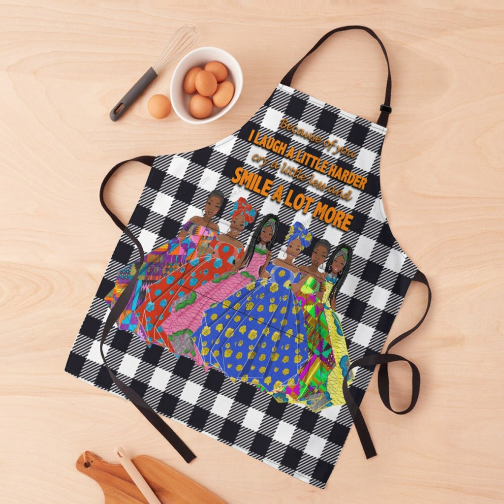 Because Of You I Laugh A Little Harder Cry A Little Less And Smile Lot More(5) Apron