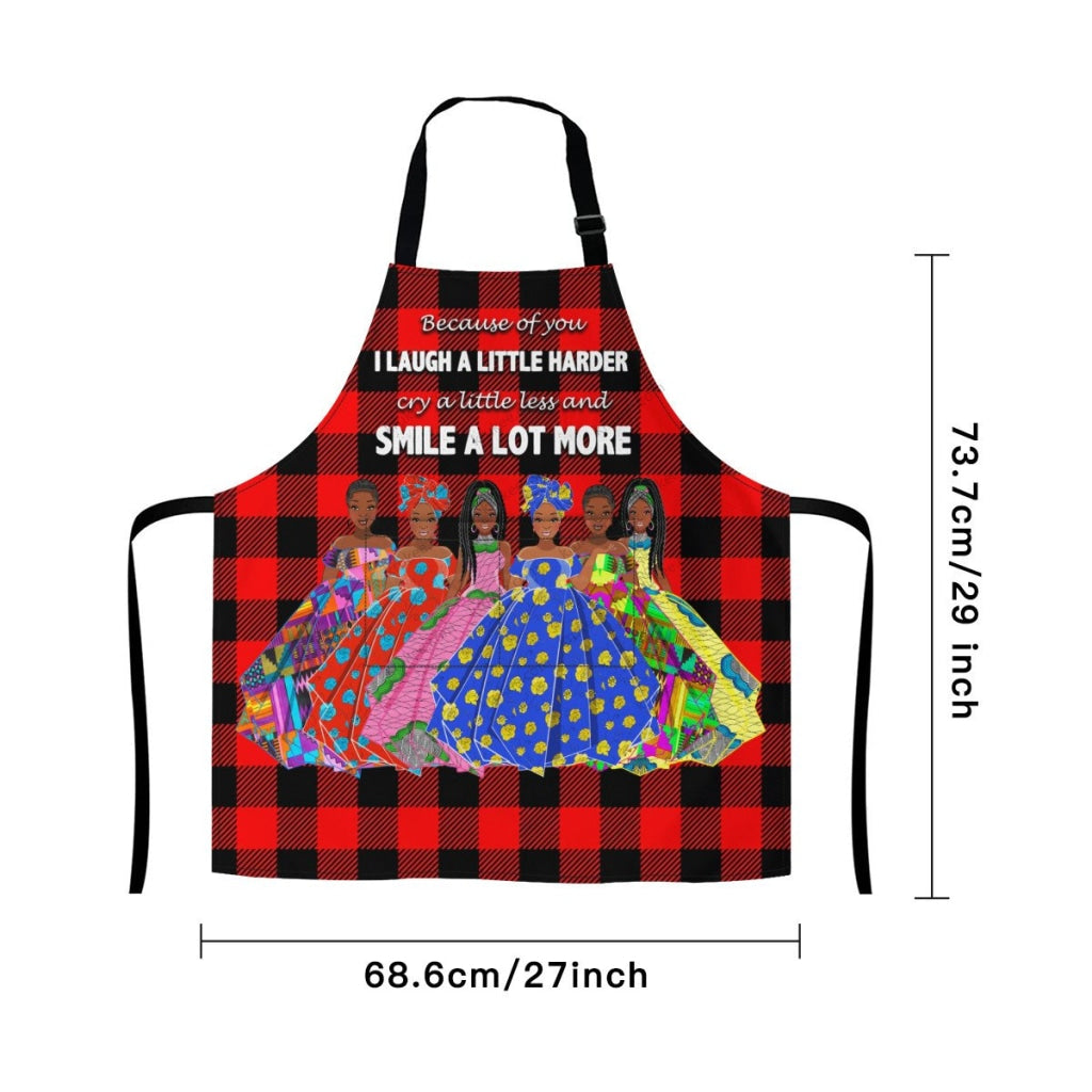 Because Of You I Laugh A Little Harder Cry A Little Less And Smile Lot More(6) Apron