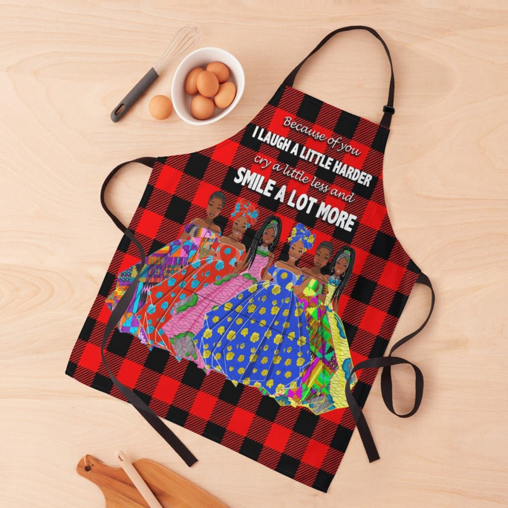 Because Of You I Laugh A Little Harder Cry A Little Less And Smile Lot More(6) Apron