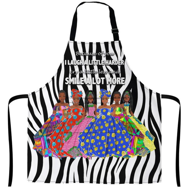 Because Of You I Laugh A Little Harder Cry A Little Less And Smile Lot More(6) Sistas Apron White /
