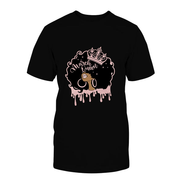 March Queen T Shirt