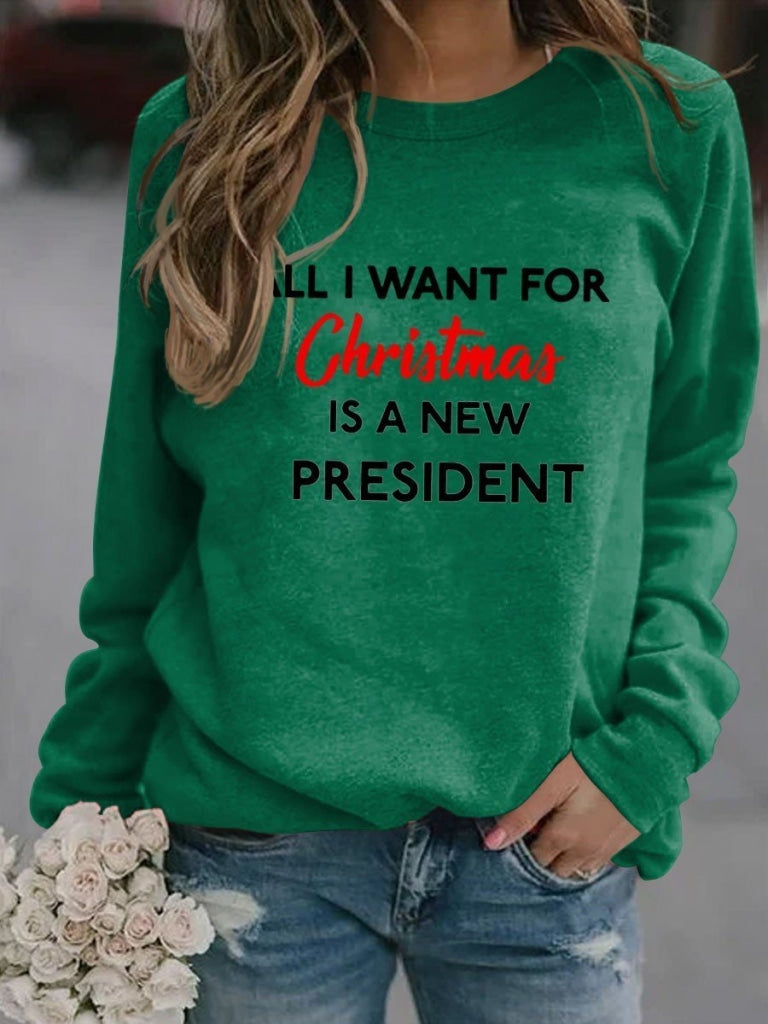 Women All I Want For Christmas Is A New President Sweatshirt Green / S & Hoodie