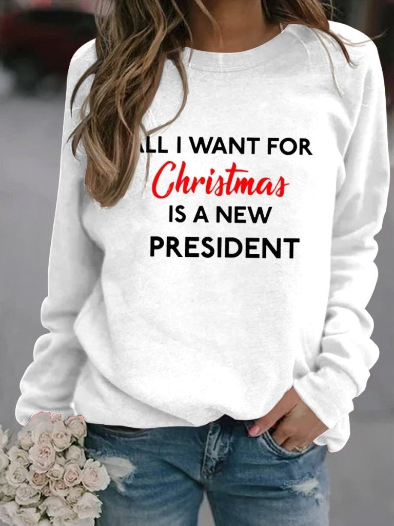 Women All I Want For Christmas Is A New President Sweatshirt White / S & Hoodie